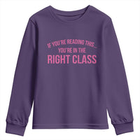 Back To School Teacher Youth Sweatshirt Funny You’re In The Right Class - Wonder Print Shop