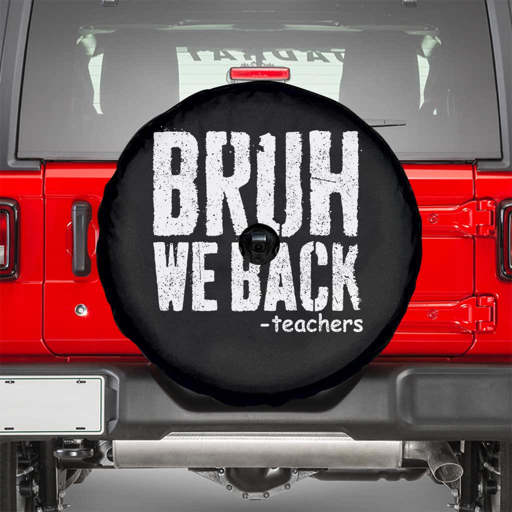 Bruh We Back Teacher Spare Tire Cover Happy First Day Of School - Wonder Print Shop