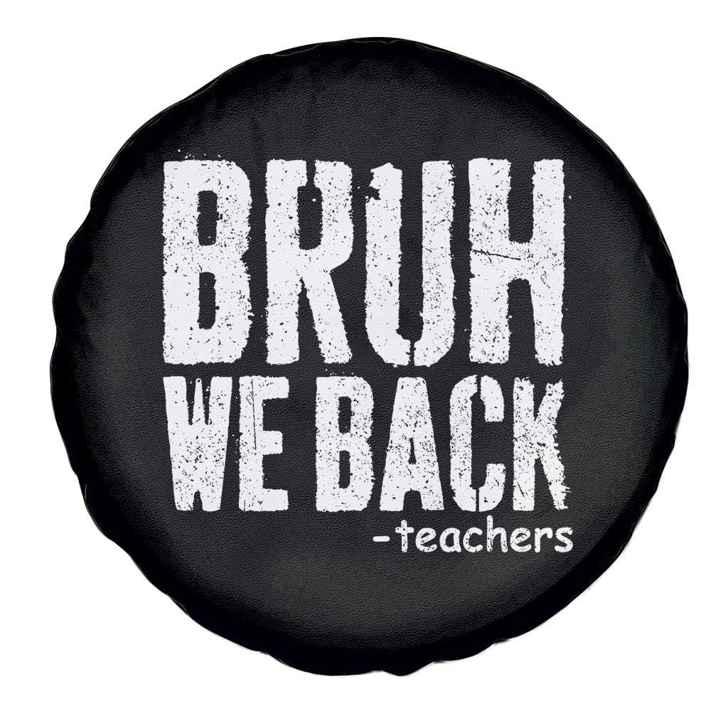 Bruh We Back Teacher Spare Tire Cover Happy First Day Of School - Wonder Print Shop