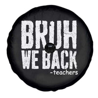 Bruh We Back Teacher Spare Tire Cover Happy First Day Of School - Wonder Print Shop
