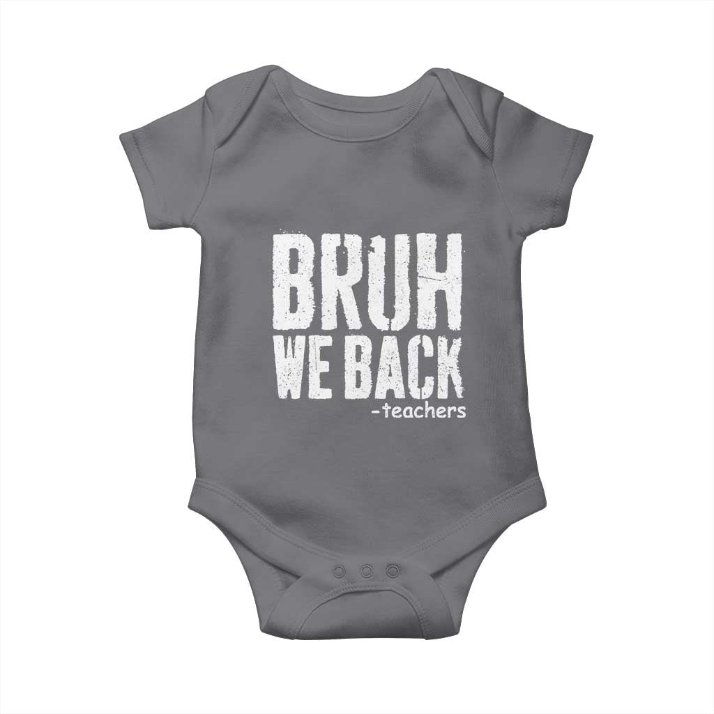 Bruh We Back Teacher Baby Onesie Happy First Day Of School - Wonder Print Shop