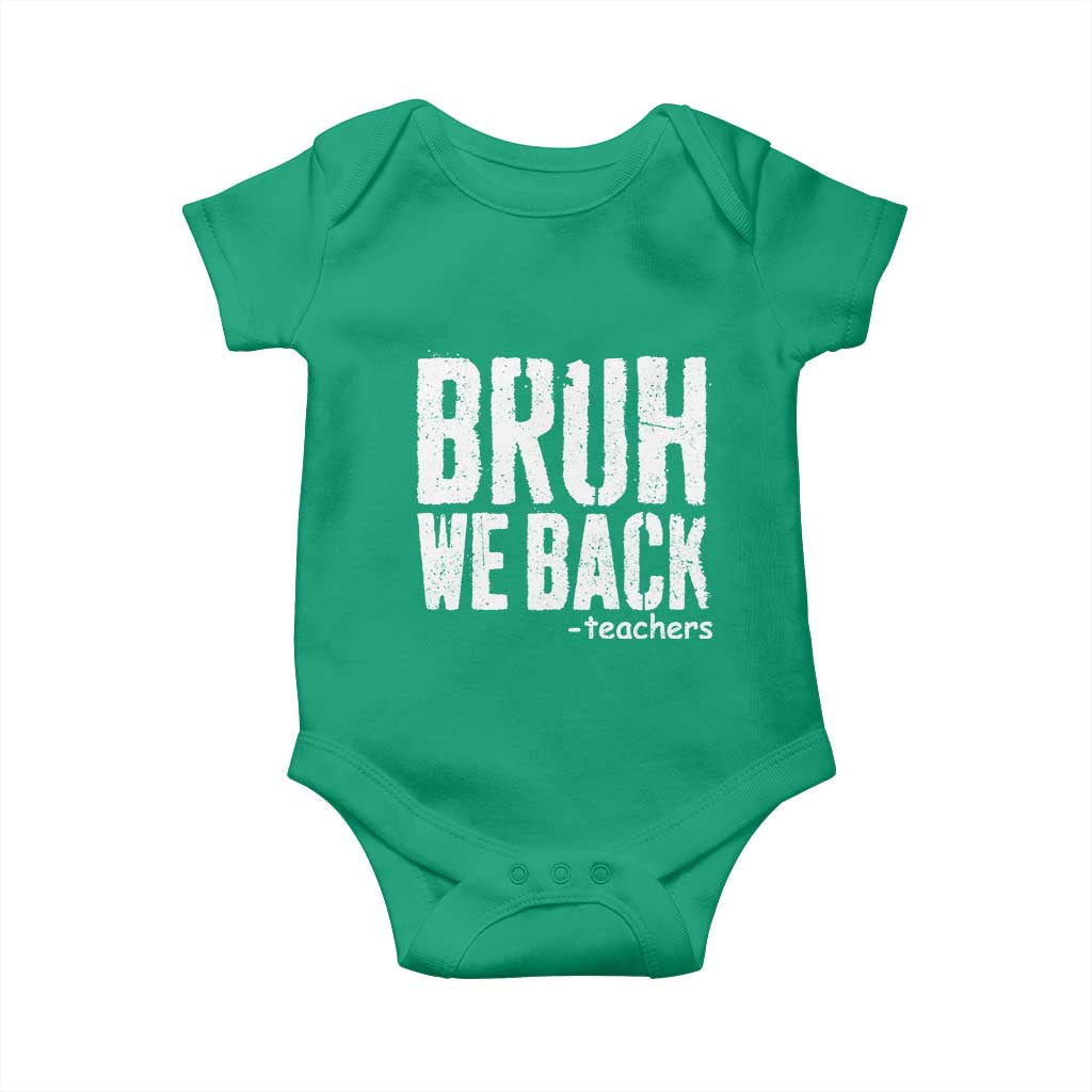 Bruh We Back Teacher Baby Onesie Happy First Day Of School - Wonder Print Shop