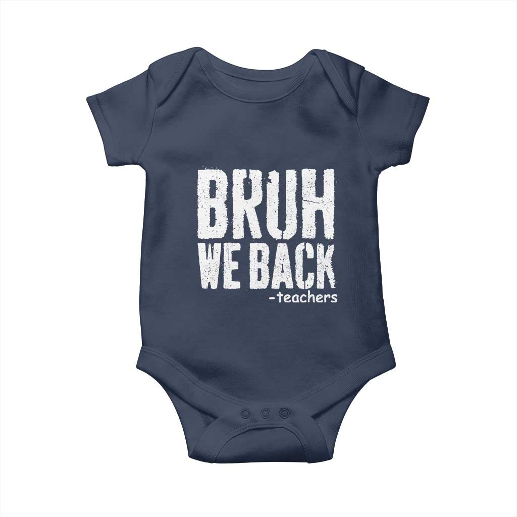 Bruh We Back Teacher Baby Onesie Happy First Day Of School - Wonder Print Shop