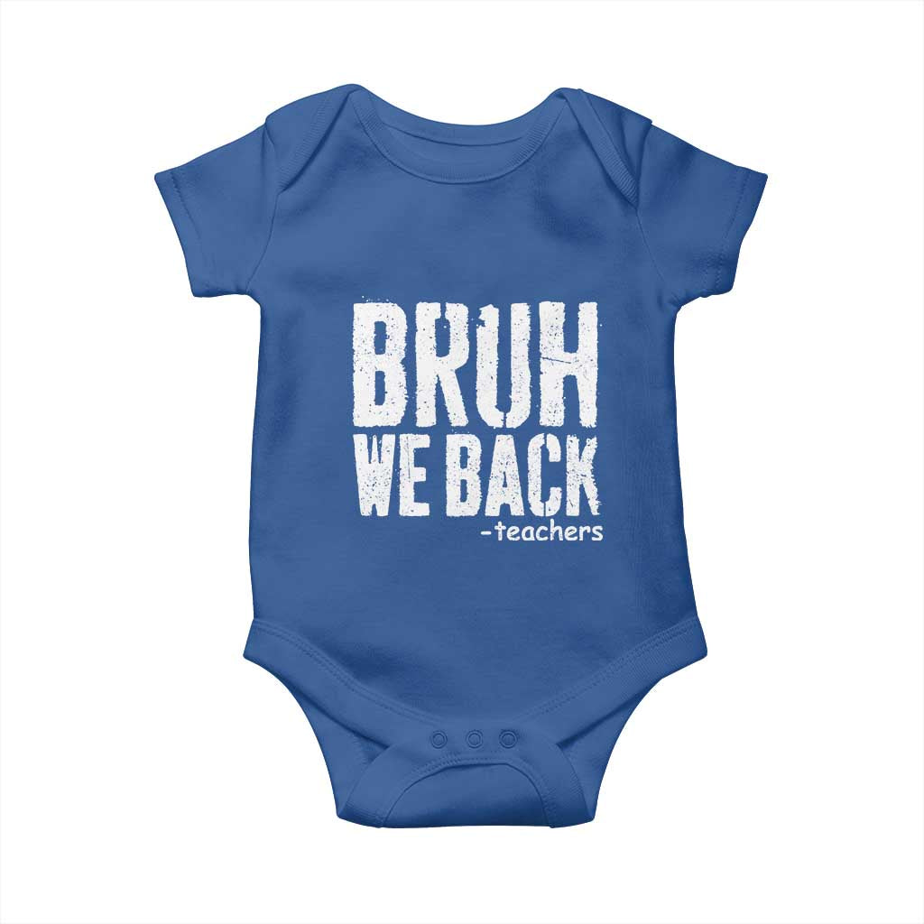 Bruh We Back Teacher Baby Onesie Happy First Day Of School - Wonder Print Shop