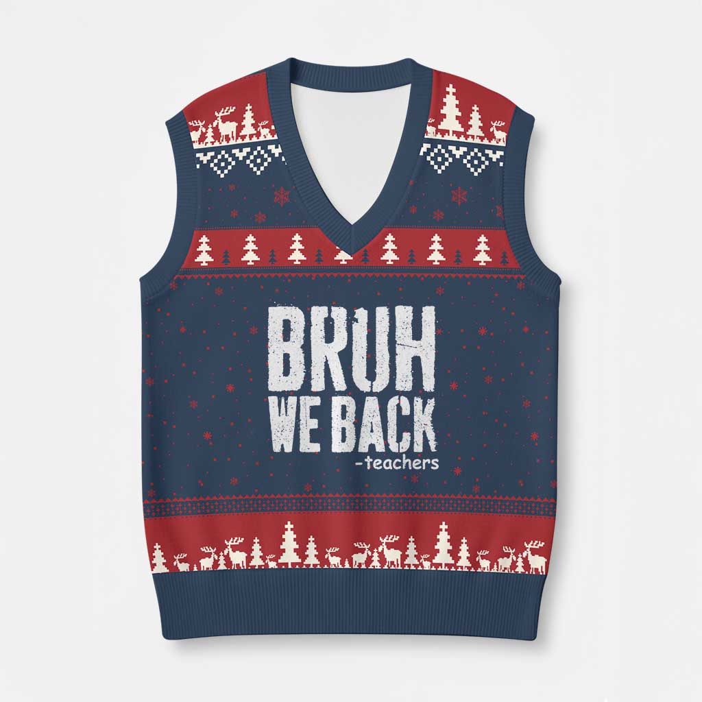 Bruh We Back Teacher V-Neck Knit Sweater Vest Happy First Day Of School - Wonder Print Shop