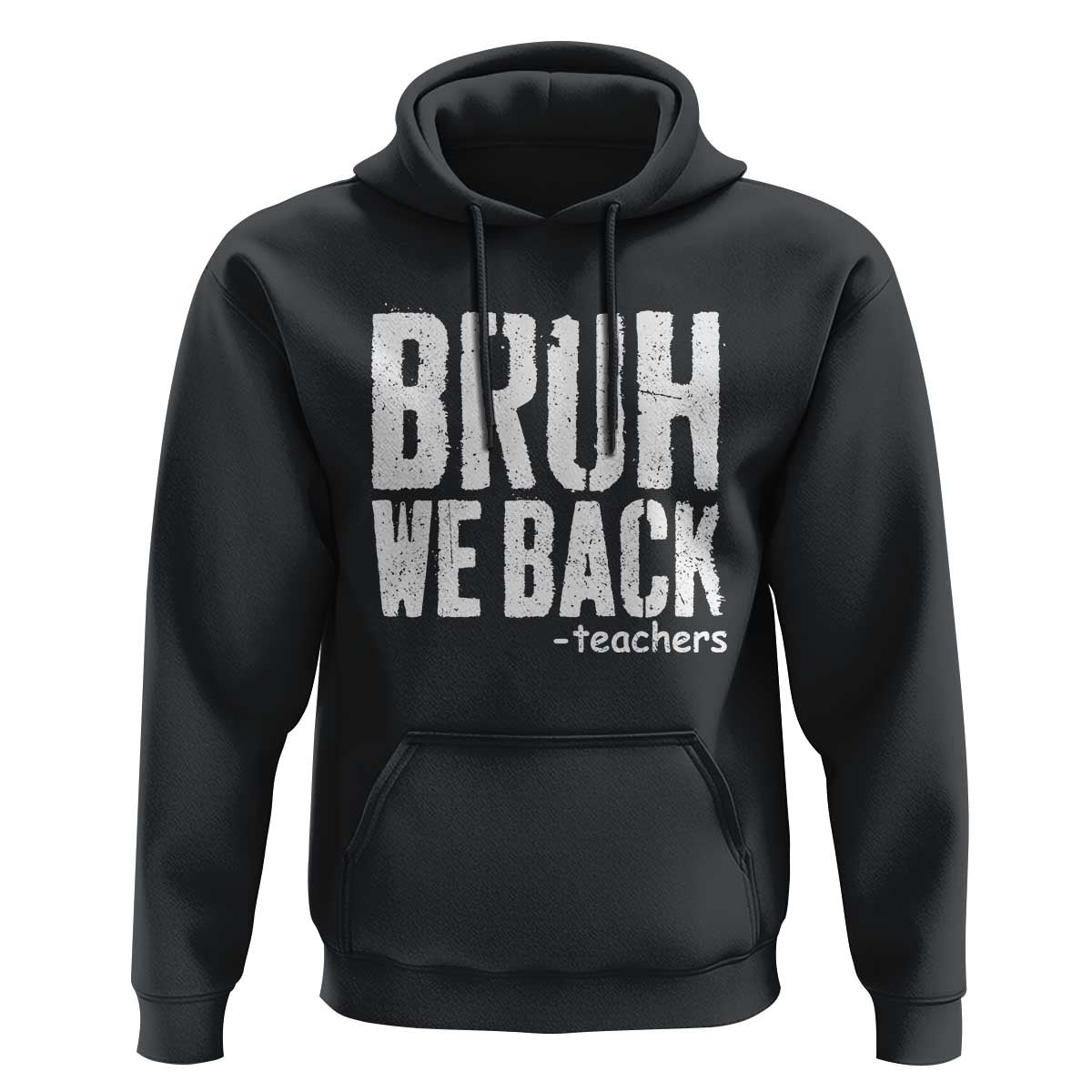 Bruh We Back Teacher Hoodie Happy First Day Of School - Wonder Print Shop