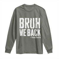 Bruh We Back Teacher Long Sleeve Shirt Happy First Day Of School - Wonder Print Shop