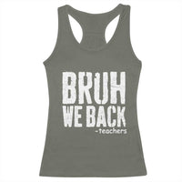Bruh We Back Teacher Racerback Tank Top Happy First Day Of School - Wonder Print Shop