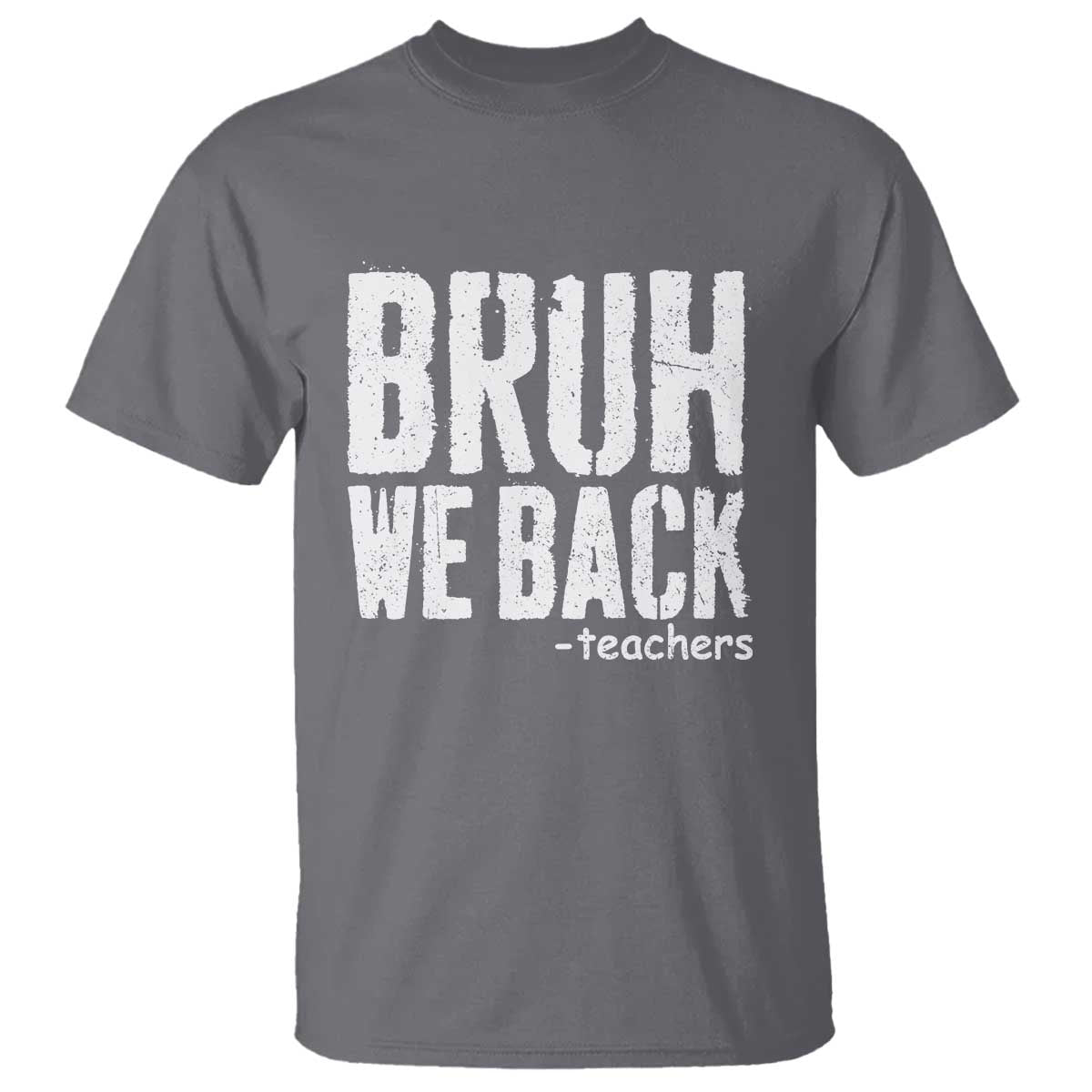 Bruh We Back Teacher T Shirt Happy First Day Of School - Wonder Print Shop