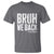 Bruh We Back Teacher T Shirt Happy First Day Of School - Wonder Print Shop
