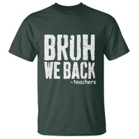 Bruh We Back Teacher T Shirt Happy First Day Of School - Wonder Print Shop