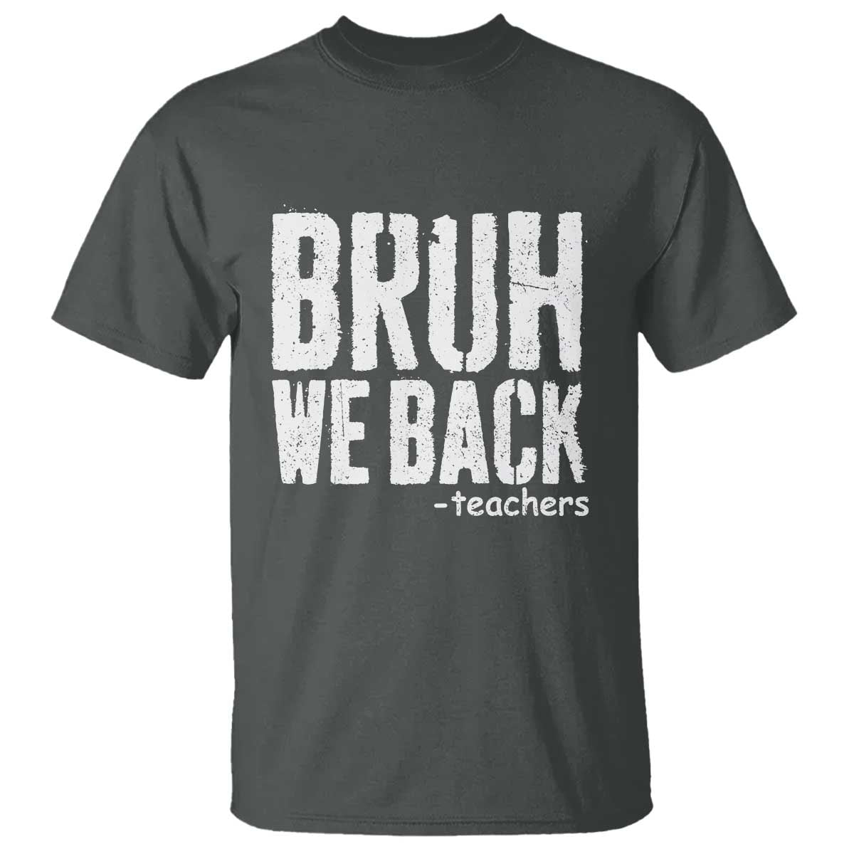 Bruh We Back Teacher T Shirt Happy First Day Of School - Wonder Print Shop