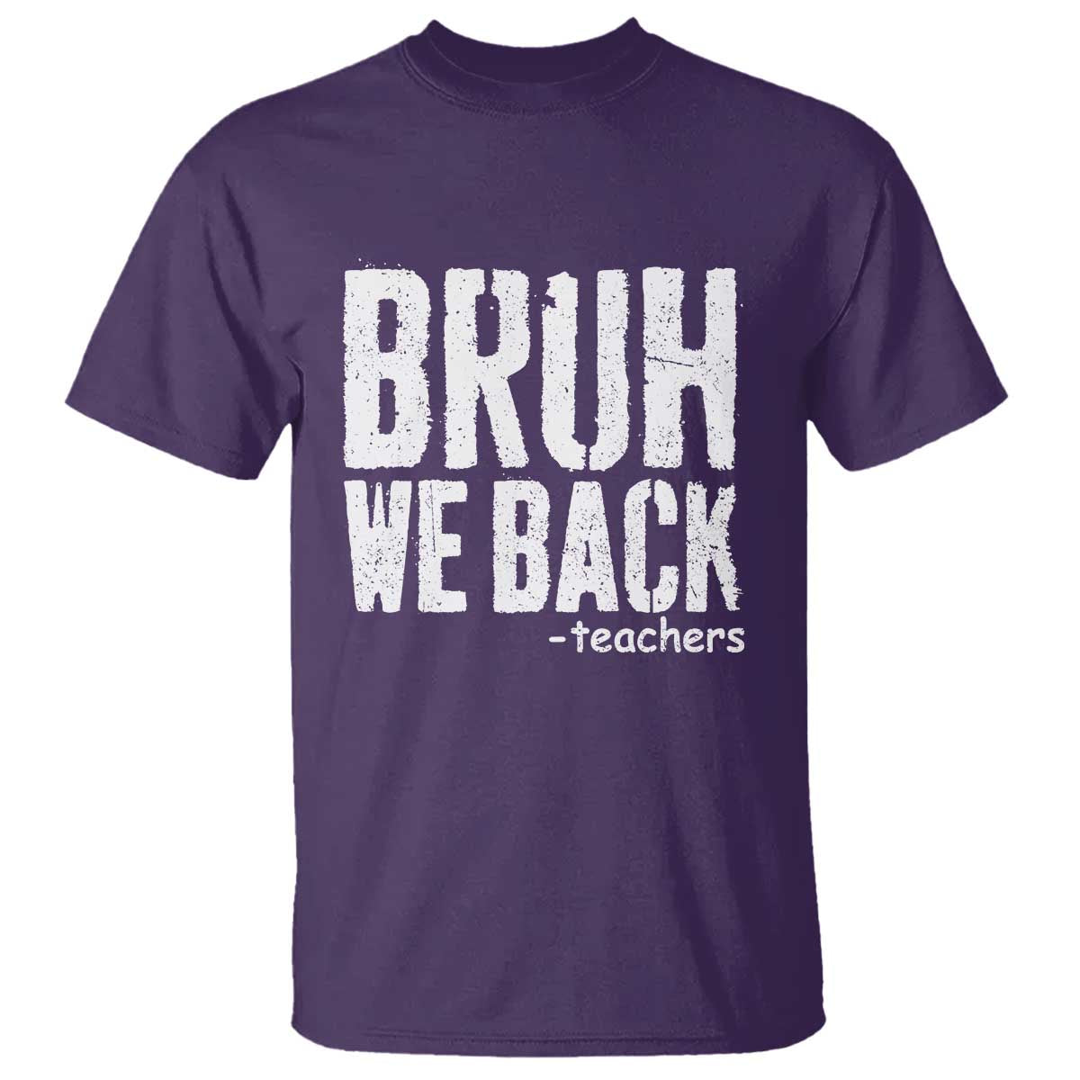 Bruh We Back Teacher T Shirt Happy First Day Of School - Wonder Print Shop