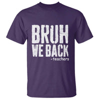 Bruh We Back Teacher T Shirt Happy First Day Of School - Wonder Print Shop