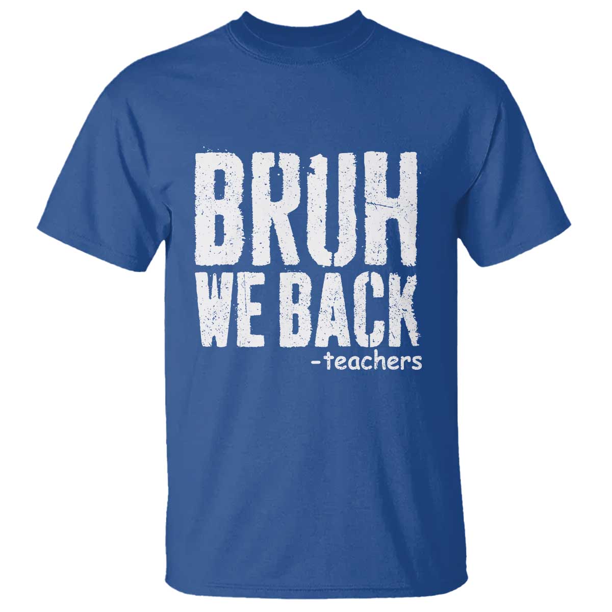 Bruh We Back Teacher T Shirt Happy First Day Of School - Wonder Print Shop