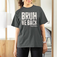 Bruh We Back Teacher T Shirt For Women Happy First Day Of School - Wonder Print Shop