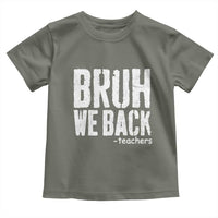 Bruh We Back Teacher Toddler T Shirt Happy First Day Of School - Wonder Print Shop