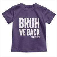 Bruh We Back Teacher Toddler T Shirt Happy First Day Of School - Wonder Print Shop