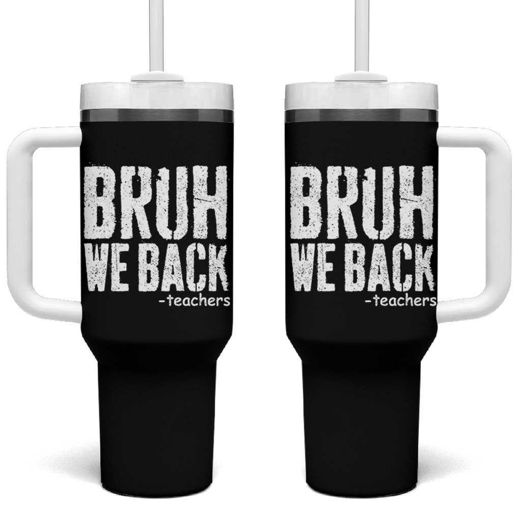 Bruh We Back Teacher Tumbler With Handle Happy First Day Of School - Wonder Print Shop