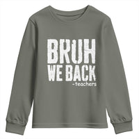 Bruh We Back Teacher Youth Sweatshirt Happy First Day Of School - Wonder Print Shop