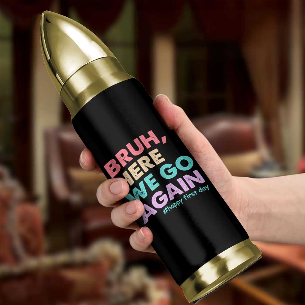 Here We Go Again Bullet Tumbler Funny Back To School Teacher Gen A Slang - Wonder Print Shop