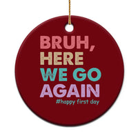Here We Go Again Ceramic Ornament Funny Back To School Teacher Gen A Slang - Wonder Print Shop