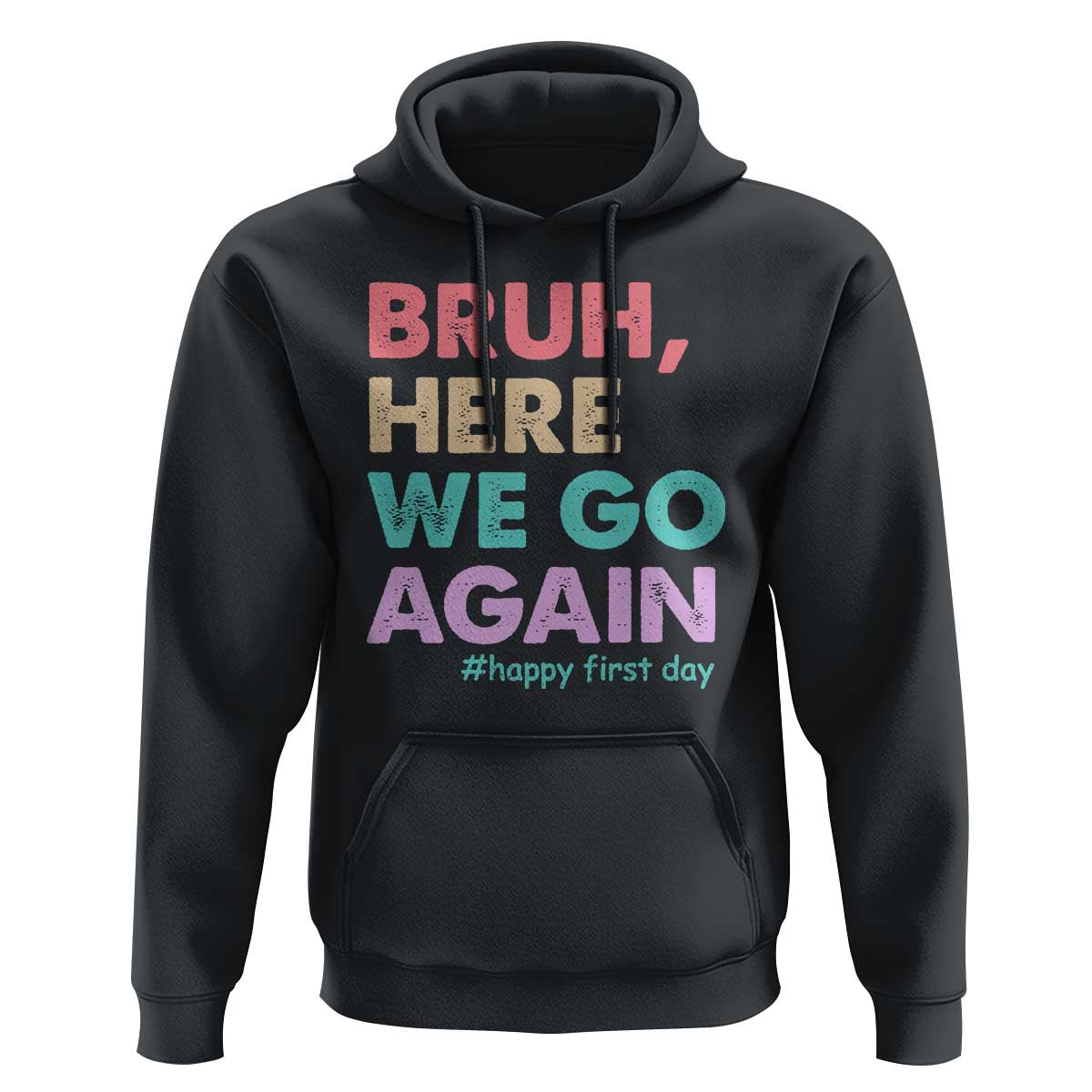 Here We Go Again Hoodie Funny Back To School Teacher Gen A Slang - Wonder Print Shop
