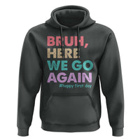 Here We Go Again Hoodie Funny Back To School Teacher Gen A Slang - Wonder Print Shop