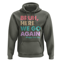 Here We Go Again Hoodie Funny Back To School Teacher Gen A Slang - Wonder Print Shop