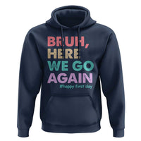 Here We Go Again Hoodie Funny Back To School Teacher Gen A Slang - Wonder Print Shop