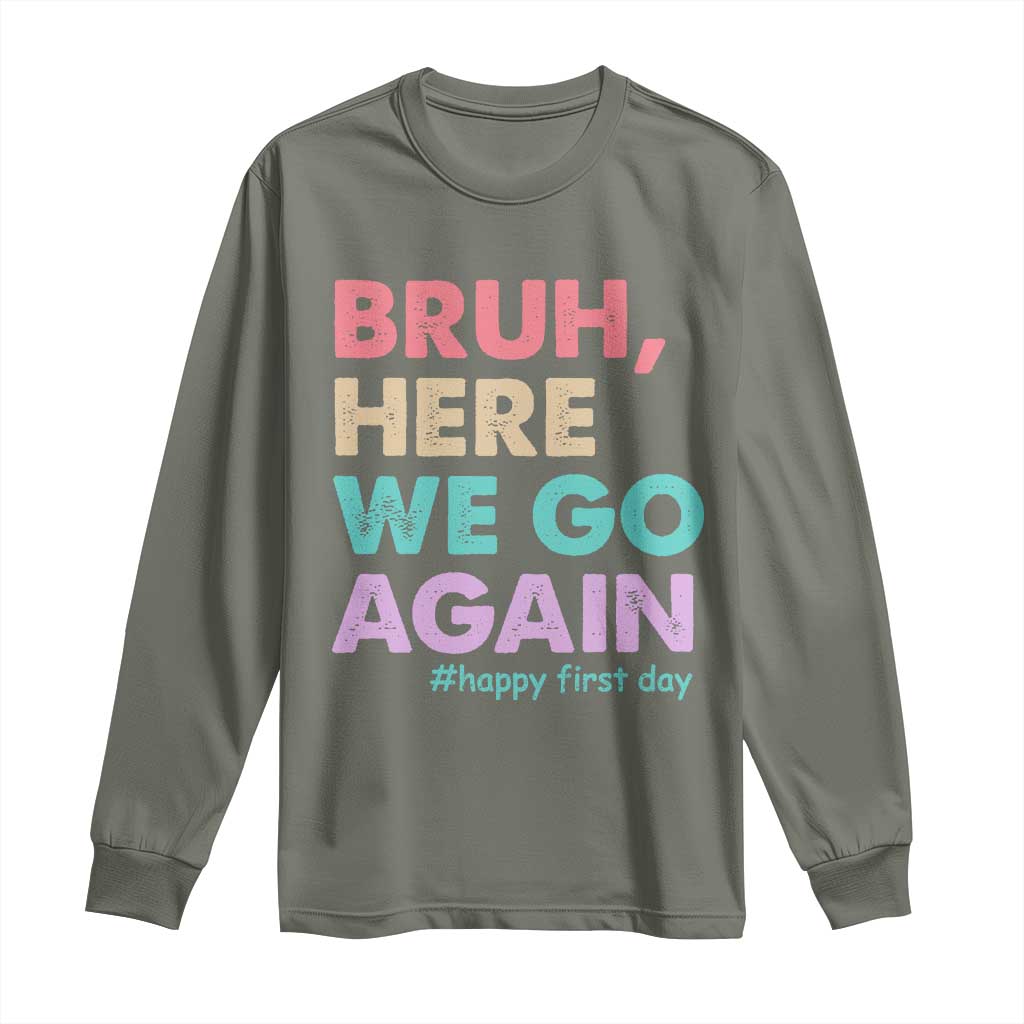 Here We Go Again Long Sleeve Shirt Funny Back To School Teacher Gen A Slang - Wonder Print Shop