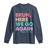 Here We Go Again Long Sleeve Shirt Funny Back To School Teacher Gen A Slang - Wonder Print Shop