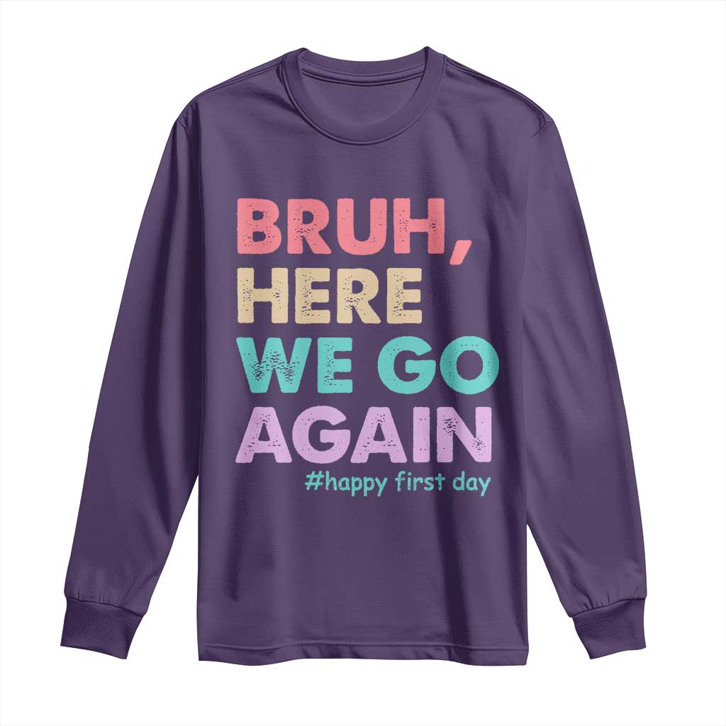 Here We Go Again Long Sleeve Shirt Funny Back To School Teacher Gen A Slang - Wonder Print Shop