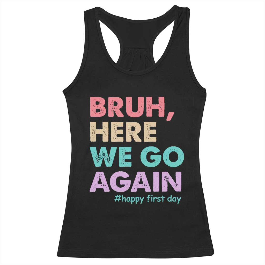 Here We Go Again Racerback Tank Top Funny Back To School Teacher Gen A Slang - Wonder Print Shop