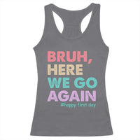 Here We Go Again Racerback Tank Top Funny Back To School Teacher Gen A Slang - Wonder Print Shop