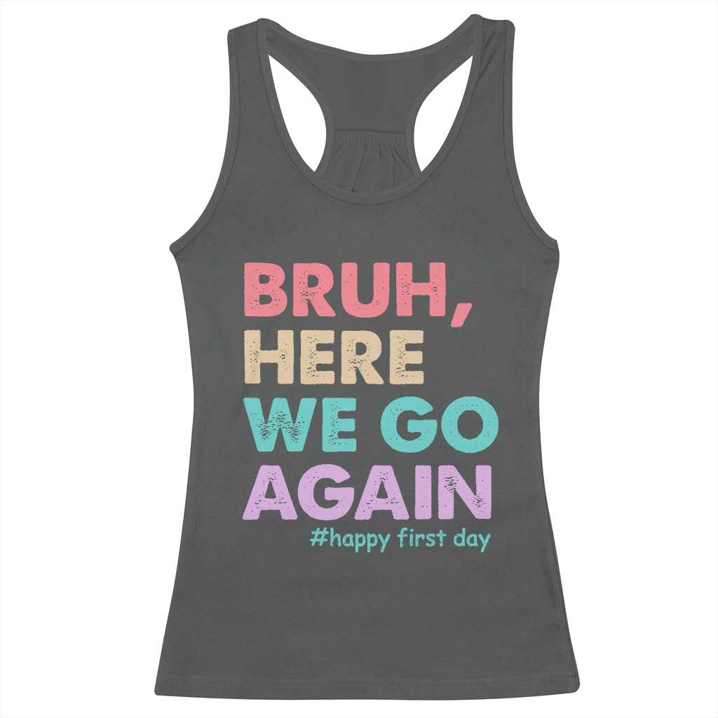 Here We Go Again Racerback Tank Top Funny Back To School Teacher Gen A Slang - Wonder Print Shop