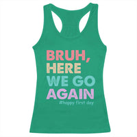 Here We Go Again Racerback Tank Top Funny Back To School Teacher Gen A Slang - Wonder Print Shop