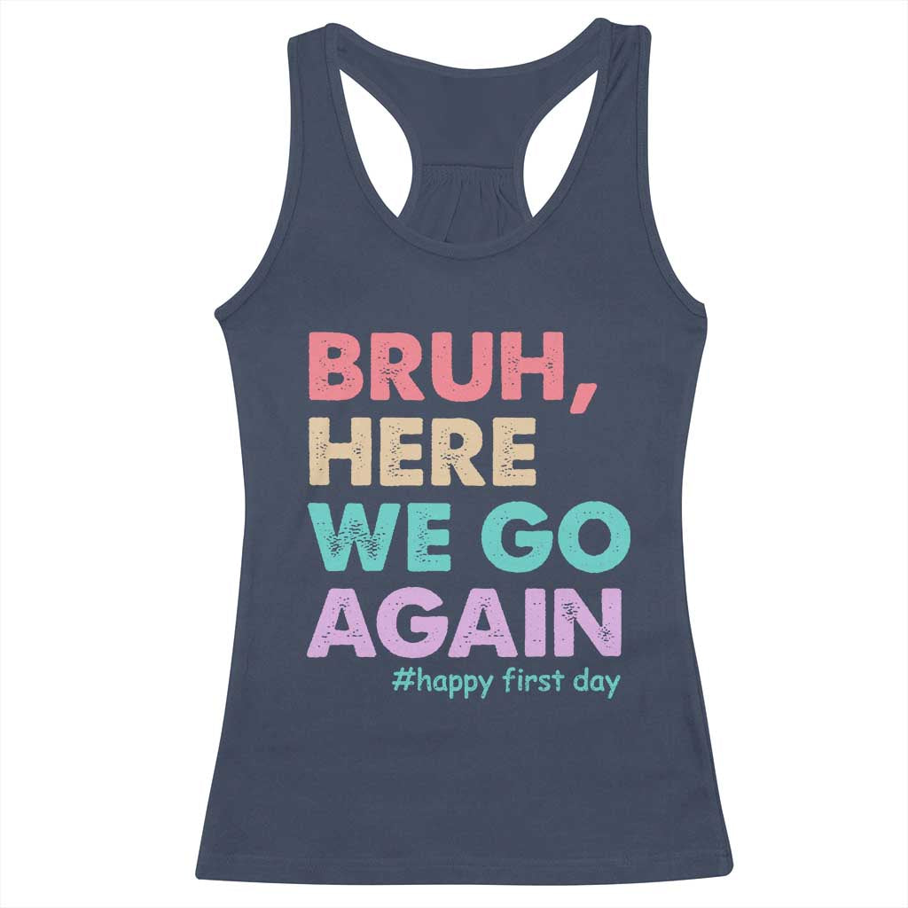 Here We Go Again Racerback Tank Top Funny Back To School Teacher Gen A Slang - Wonder Print Shop