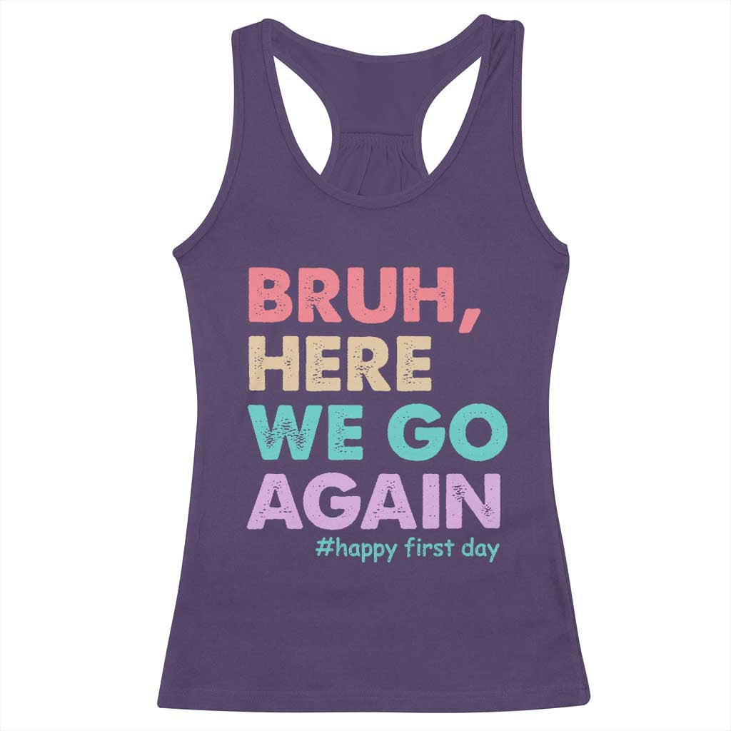 Here We Go Again Racerback Tank Top Funny Back To School Teacher Gen A Slang - Wonder Print Shop