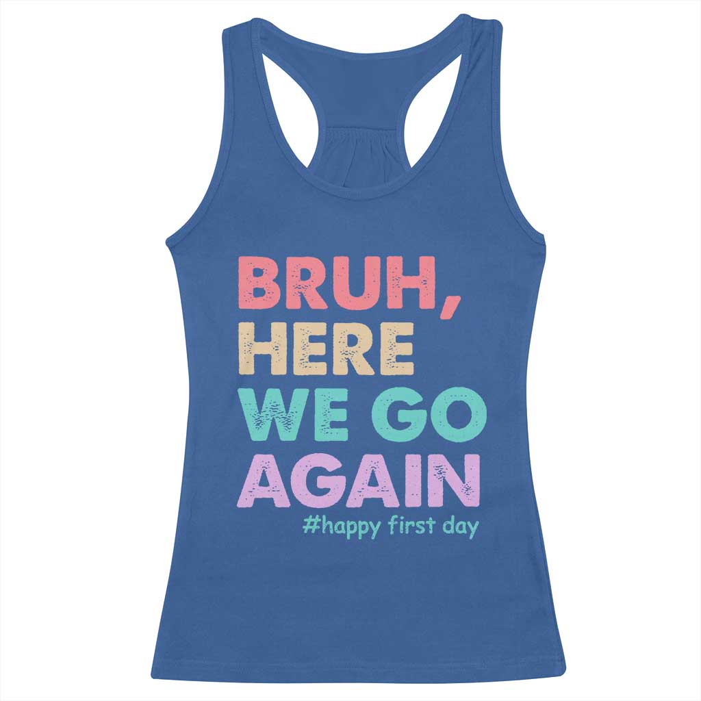 Here We Go Again Racerback Tank Top Funny Back To School Teacher Gen A Slang - Wonder Print Shop