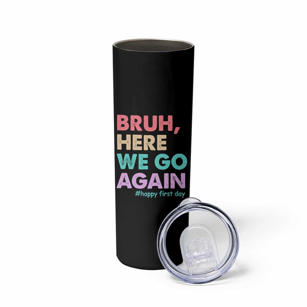 Here We Go Again Skinny Tumbler Funny Back To School Teacher Gen A Slang - Wonder Print Shop