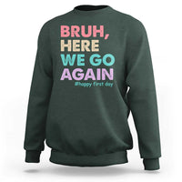 Here We Go Again Sweatshirt Funny Back To School Teacher Gen A Slang - Wonder Print Shop
