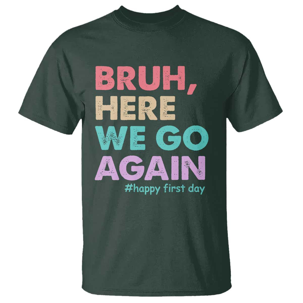 Here We Go Again T Shirt Funny Back To School Teacher Gen A Slang - Wonder Print Shop