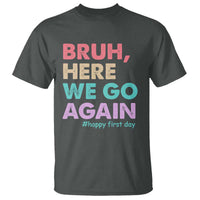 Here We Go Again T Shirt Funny Back To School Teacher Gen A Slang - Wonder Print Shop