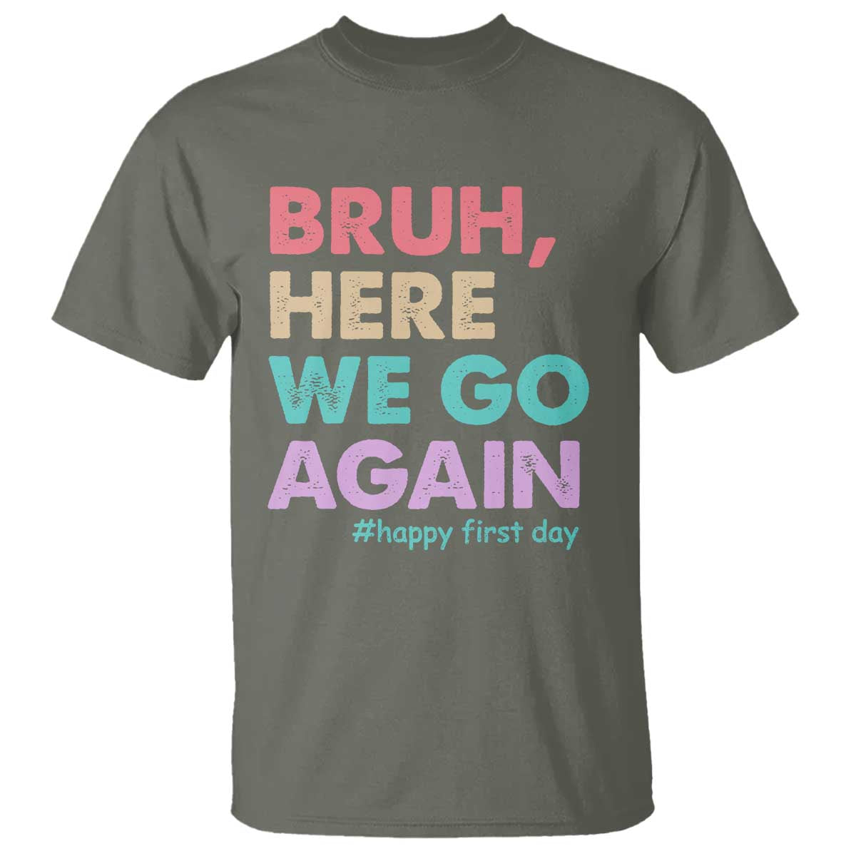 Here We Go Again T Shirt Funny Back To School Teacher Gen A Slang - Wonder Print Shop