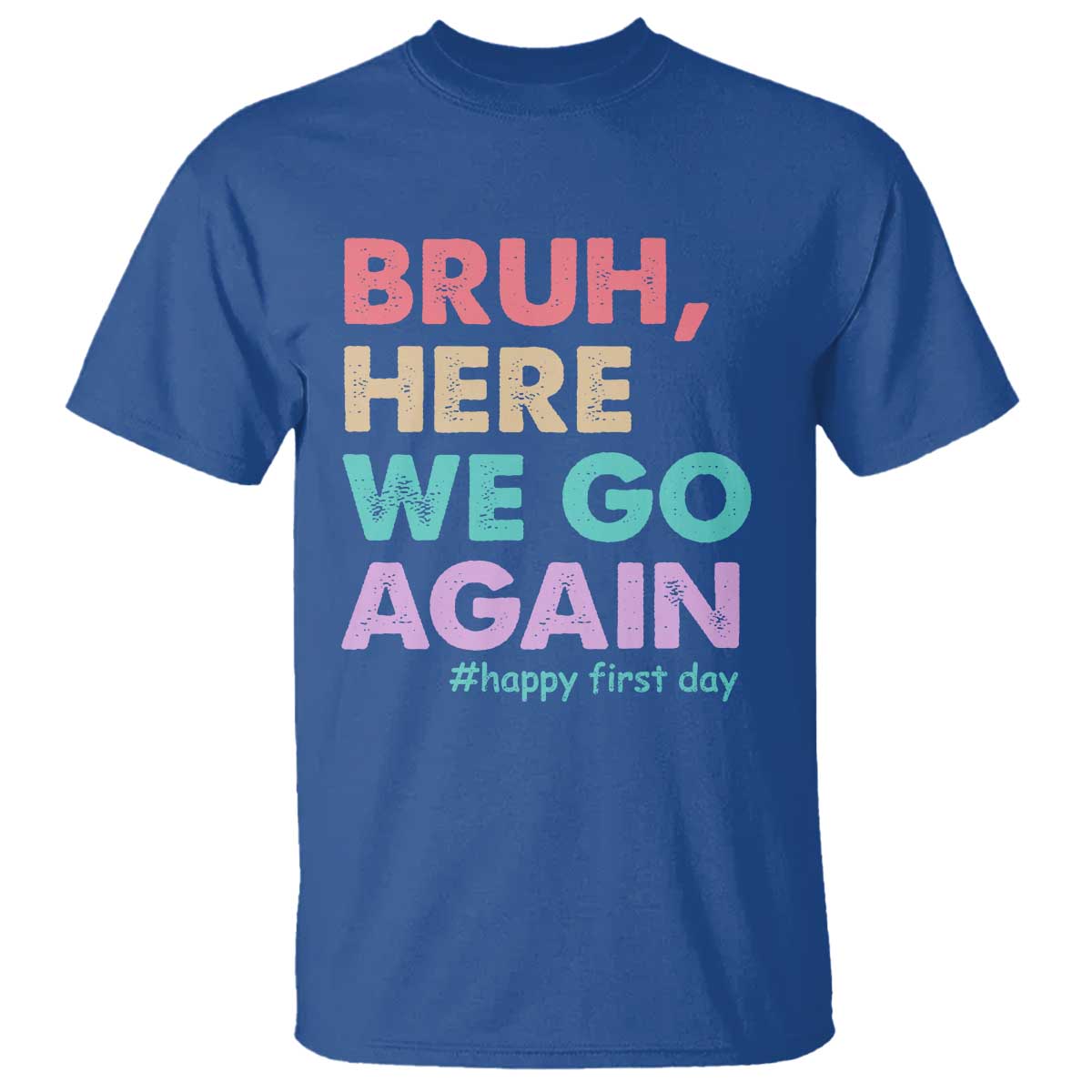 Here We Go Again T Shirt Funny Back To School Teacher Gen A Slang - Wonder Print Shop