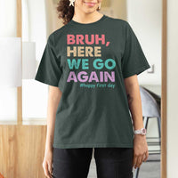 Here We Go Again T Shirt For Women Funny Back To School Teacher Gen A Slang - Wonder Print Shop