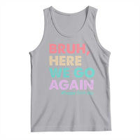 Here We Go Again Tank Top Funny Back To School Teacher Gen A Slang - Wonder Print Shop