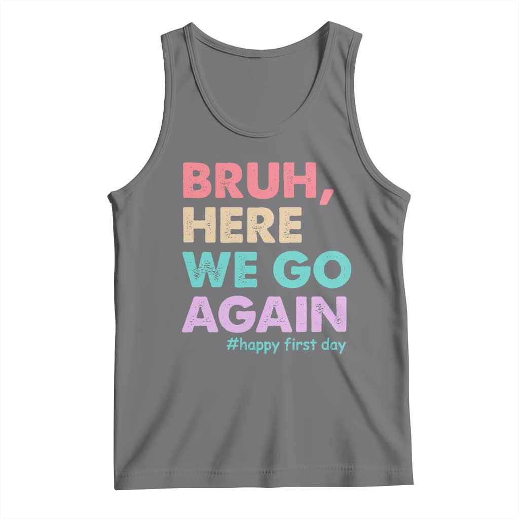 Here We Go Again Tank Top Funny Back To School Teacher Gen A Slang - Wonder Print Shop
