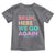 Here We Go Again Toddler T Shirt Funny Back To School Teacher Gen A Slang - Wonder Print Shop